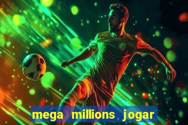 mega millions jogar do brasil